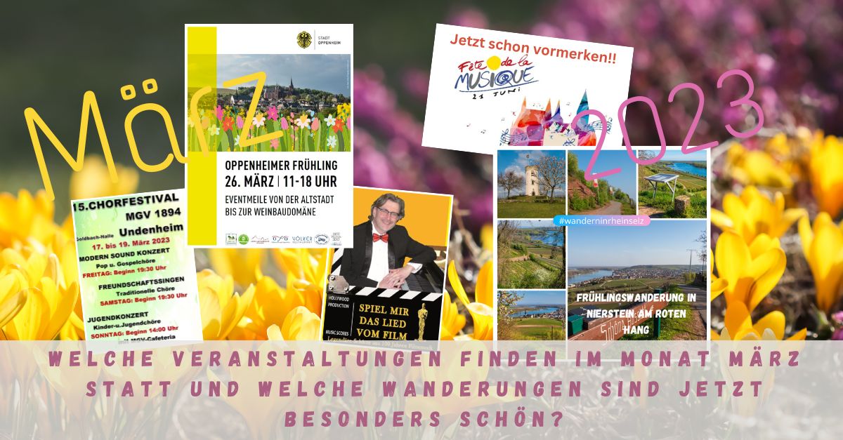 Veranstaltungs- und Wandertipps in Rhein-Selz im März 2023